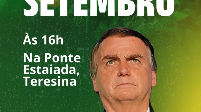 Apoiadores de Bolsonaro convocam manifestação para o dia 7 de Setembro em Teresina